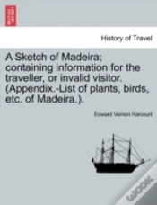 Capa do artigo A Sketch Of Madeira; Containing Informat
