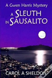 A Sleuth In Sausalito: A Mystery