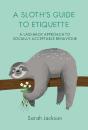 A Sloth'S Guide To Etiquette - Preview