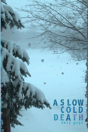 A Slow Cold Death - Preview