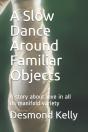 A Slow Dance Around Familiar Objects - Preview