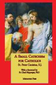 A Small Catechism For Catholics