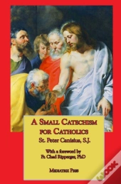 A Small Catechism For Catholics