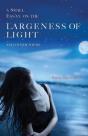 A Small Essay On The Largeness Of Light And Other Poems - Preview