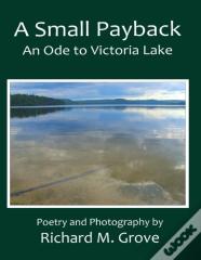 A Small Payback, An Ode To Victoria Lake