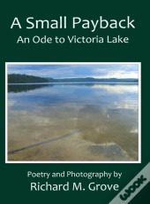 A Small Payback, An Ode To Victoria Lake