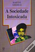 A Sociedade Intoxicada