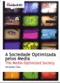 A Sociedade Optimizada pelos Media - Preview