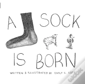 A Sock Is Born
