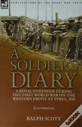 A Soldier'S Diary: A Royal Engineer Duri