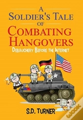 A Soldier'S Tale Of Combating Hangovers