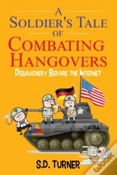 A Soldier'S Tale Of Combating Hangovers