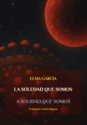 A Solidão que Somos | La Soledad que Somos