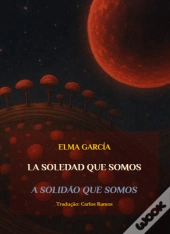 A Solidão que Somos | La Soledad que Somos