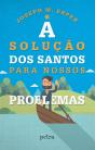 A Solução Dos Santos Para Nossos Problemas - Preview