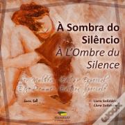 À Sombra do Silêncio / À L'Ombre du Silence