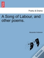A Song Of Labour, And Other Poems.