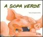 A Sopa Verde - Preview