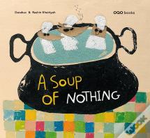 A Soup Of Nothing