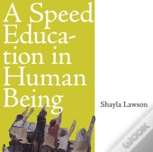 A Speed Education In Human Being