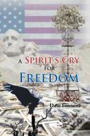 A Spirit'S Cry For Freedom