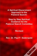 A Spiritual Discernment Approach To The Pastoral Search