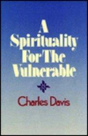 A Spirituality For The Vulnerable - Preview