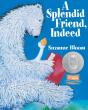 A Splendid Friend, Indeed - Preview