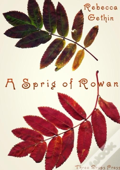 A Sprig Of Rowan