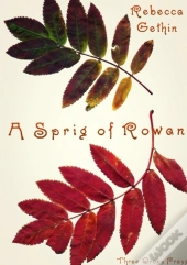 A Sprig Of Rowan
