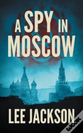 A Spy In Moscow