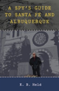 A Spy'S Guide To Santa Fe And Albuquerque