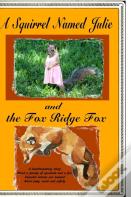 A Squirrel Named Julie And The Fox Ridge Fox