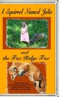 A Squirrel Named Julie And The Fox Ridge Fox - Preview