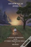 A Stand-Alone Boy And The Utterly Profound Touch Of Heaven