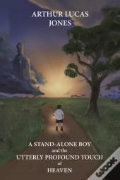 A Stand-Alone Boy And The Utterly Profound Touch Of Heaven