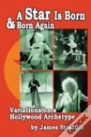 A Star Is Born And Born Again