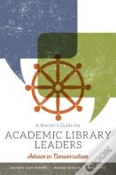 A Starter'S Guide For Academic Library Leaders