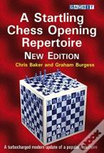 A Startling Chess Opening Repertoire: New Edition
