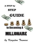 A Step By Step Guide To Becoming A Millionaire