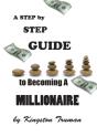 A Step By Step Guide To Becoming A Millionaire - Preview
