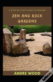 A Step By Step Guide To Making Zen And Rock Gardens