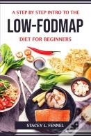 A Step By Step Intro To The Low-Fodmap Diet For Beginners