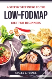 A Step By Step Intro To The Low-Fodmap Diet For Beginners