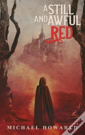 A Still And Awful Red