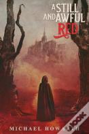A Still And Awful Red