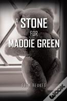 A Stone For Maddie Green