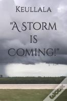A Storm Is Coming!