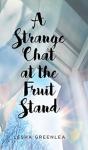 A Strange Chat At The Fruit Stand - Preview