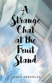 A Strange Chat At The Fruit Stand